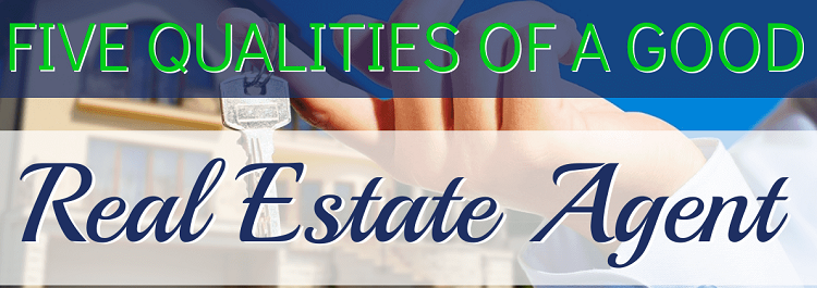 You are currently viewing Five Qualities Of a Good Real Estate Agent